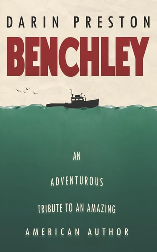 Benchley An Adventurous Tribute to an Amazing American Author