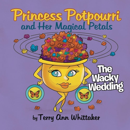 Princess Potpourri and Her Magical Petals The Wacky Wedding