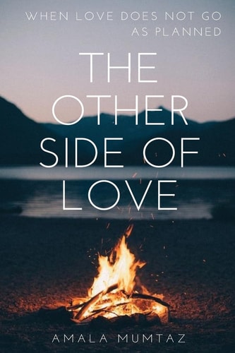 The Other Side of Love When Love Doesn't Go the Way It Should