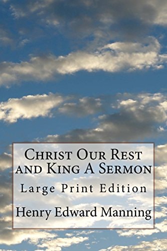 Christ Our Rest and King a Sermon Large Print Edition