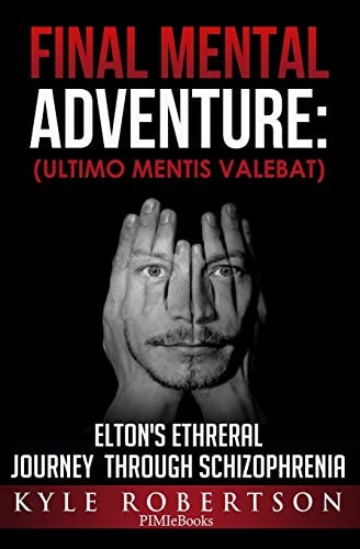 (Medical Fiction) Final Mental Adventure (Ultimo Mentis Valebat Elton's Ethereal Journey Through Schizophrenia