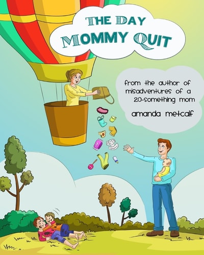 The Day Mommy Quit
