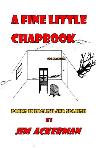 A Fine Little Chapbook Poems in English and Spanish