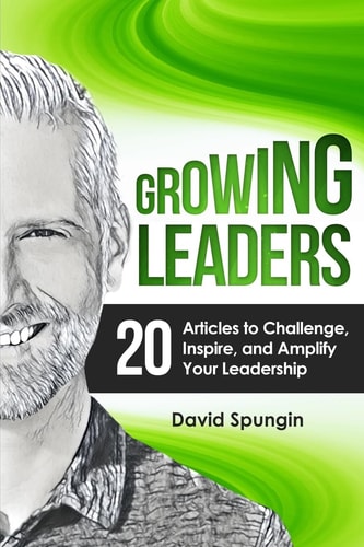 Growing Leaders 20 Articles to Challenge, Inspire, and Amplify Your Leadership