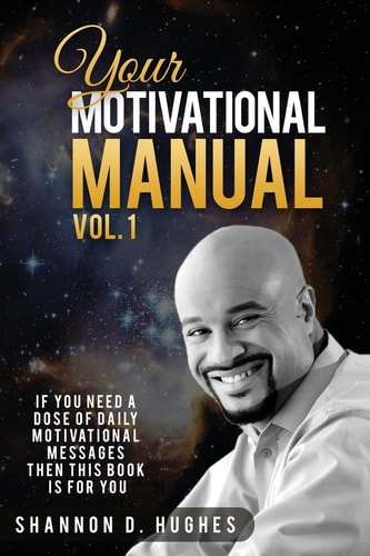 Your Motivational Manual Vol. 1