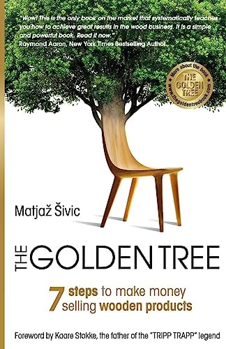 The Golden Tree 7 Steps to Make Money Selling Wooden Products