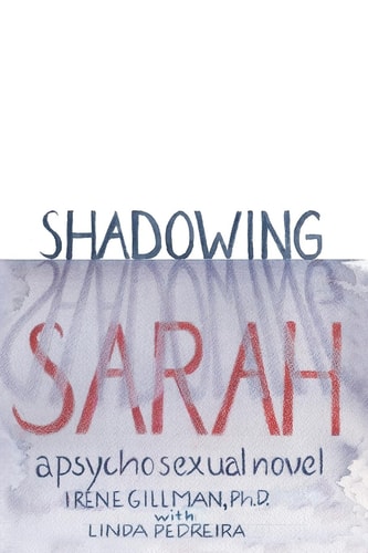 Shadowing Sarah A Psychosexual Novel