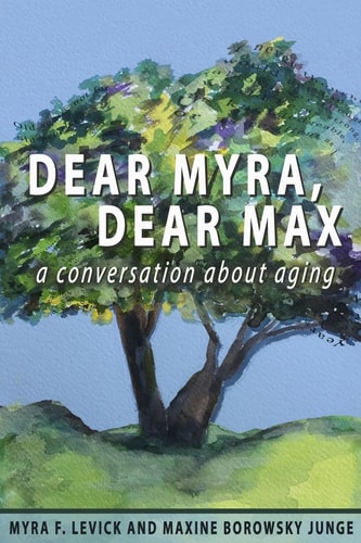 Dear Myra, Dear Max A Conversation about Aging