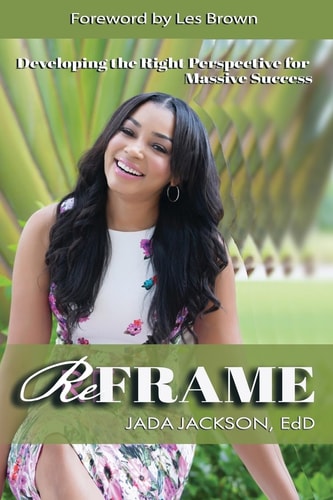 ReFrame Developing the Right Perspective for Massive Success