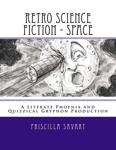Retro Science Fiction - Space A Literate Phoenix and Quizzical Gryphon Production