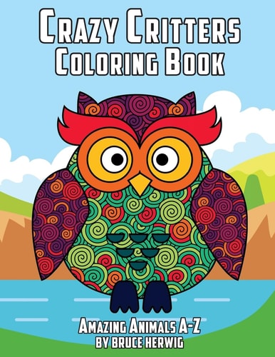 Crazy Critters Coloring Book Amazing Animals A-Z