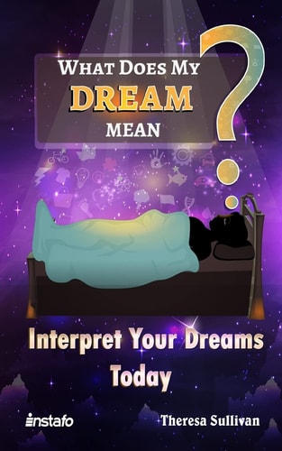 What Does My Dream Mean? Interpret Your Dreams Today