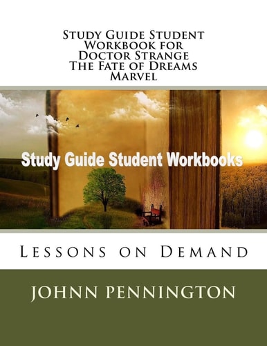 Study Guide Student Workbook for Doctor Strange The Fate of Dreams Marvel Lessons on Demand
