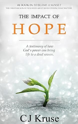 The Impact Of Hope A Testimony Of How God's Touch Can Bring Life To A Dead Season