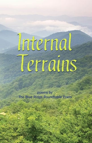 Internal Terrains Poems by The Blue Ridge Roundtable Poets