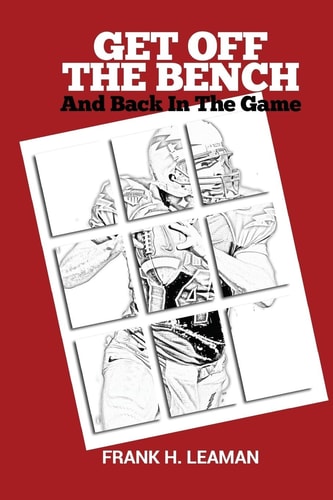 Get Off The Bench And Back In The Game Conquering The Forces That Keep Us From Enjoying The Life God Has Designed For Us