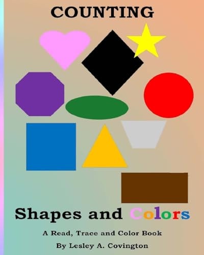 Counting Shapes and Colors A Read, Trace and Color Book