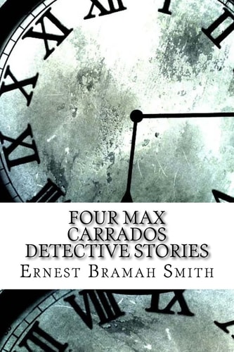 Four Max Carrados Detective Stories