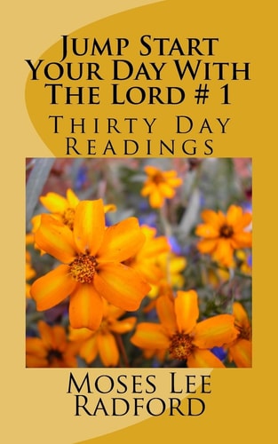 Jump Start Your Day With The Lord # 1 Thirty Day Readings