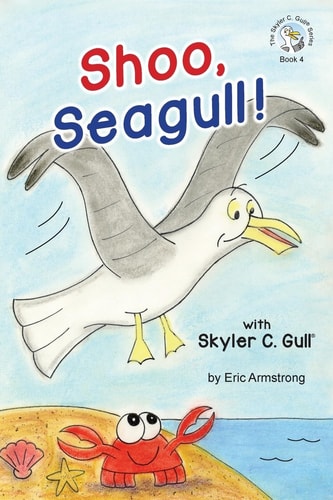 Shoo, Seagull! With Skyler C. Gull