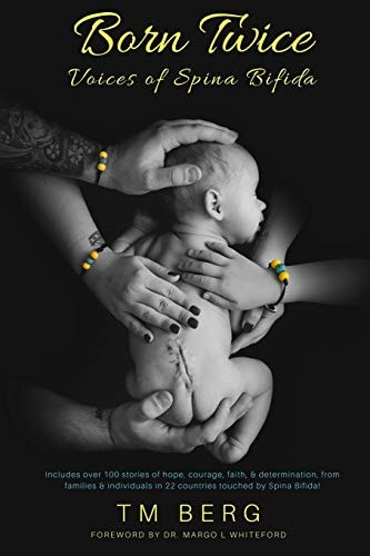 Born Twice Voices of Spina Bifida