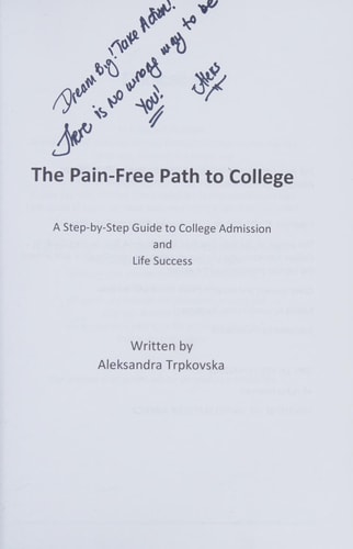 The Pain-Free Path to College A Step-By-Step Guide to College Admission and Life Success