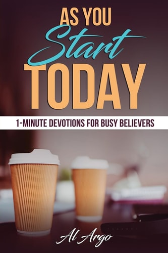 As You Start Today 1-Minute Devotions For Busy Believers