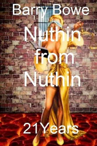 Nuthin from Nuthin 21 Years