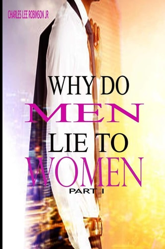 Why Do Men Lie To Women Part One