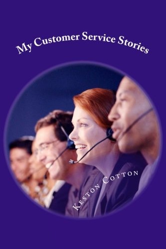 My Customer Service Stories A Book of Hilarious Real Life Experiences