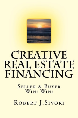 Creative Real Estate Financing Seller / Buyer Win! Win!