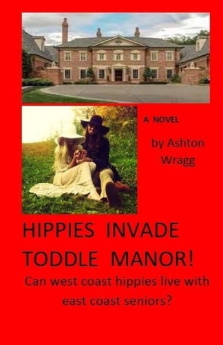 Hippies Invade Toddle Manor! Can West Coast Hippies Live with East Coast Seniors?