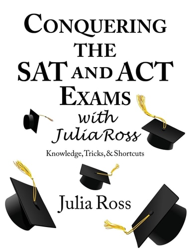 Conquering the SAT and ACT Reasoning Exams with Julia Ross