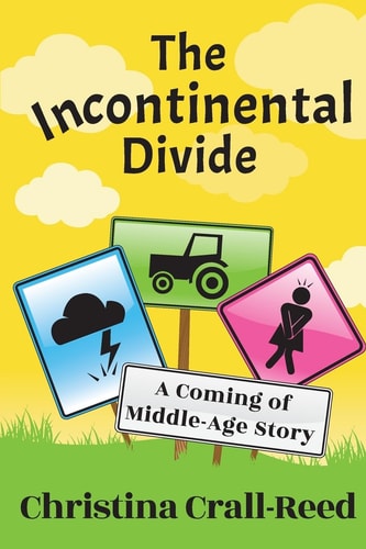 The Incontinental Divide A Coming of Middle-Age Story