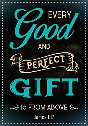 Every Good Gift and Perfect Gift James 1:17