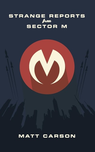 Strange Reports From Sector M