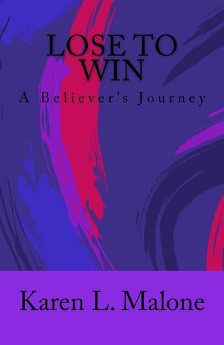 Lose to Win Lose to Win: a Believers Journey