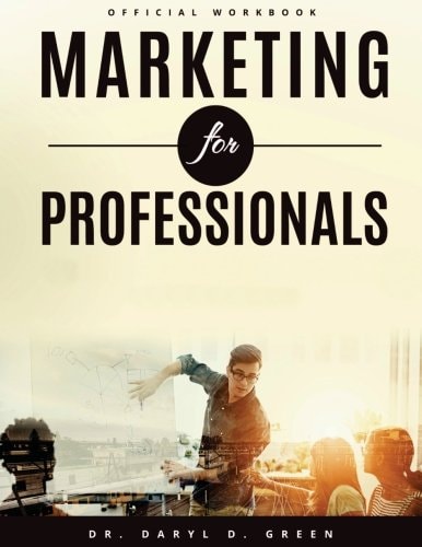 Marketing for Professionals The Handbook for Emerging Entrepreneurs in the 21st Century (Workbook)