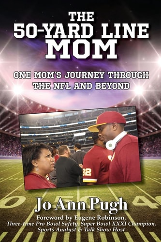 The 50-Yard Line Mom One Mom's Journey Through the NFL and Beyond