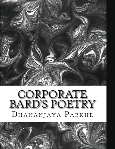 Corporate Bard's Poetry 30 Poems Written Over 40+ Years