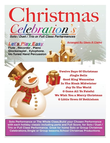 Christmas Celebrations For Flute, Piano Keyboard, Recorder, Glockenspiel, Xylophone, Un-Tuned Percussion