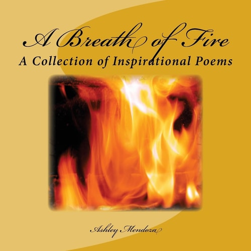 A Breath of Fire A Collection of Inspirational Poems