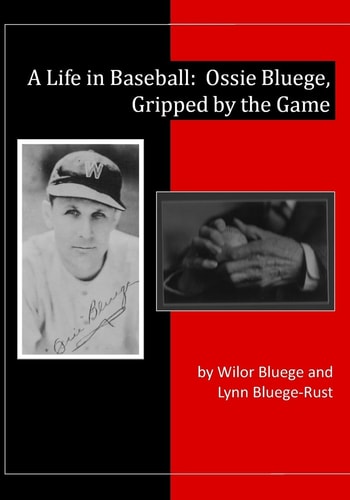 A Life in Baseball Ossie Bluege, Gripped by the Game