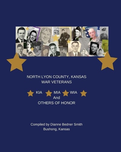 KIA, MIA, WIA, and Others of Honor North Lyon County, Kansas War Veterans