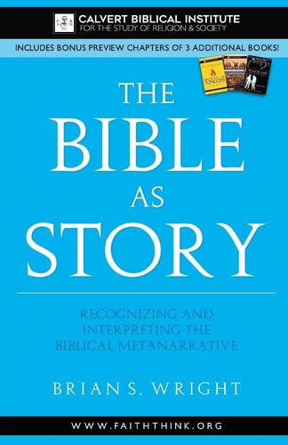 The Bible As Story Recognizing and Interpreting the Biblical Metanarrative