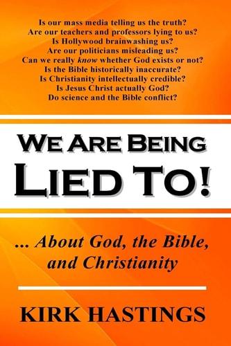 We Are Being Lied To ... About God, the Bible, and Christianity