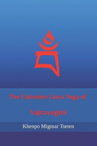 The Extensive Guru Yoga of Vajrayogini
