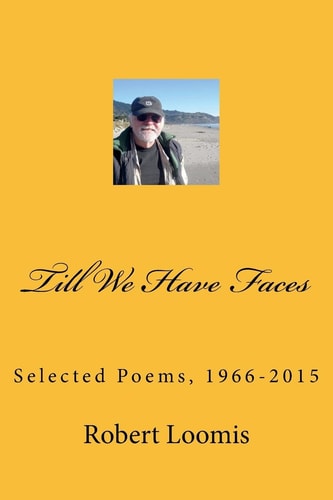 Till We Have Faces Collected Poems, 1966 To 2015