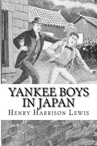 Yankee Boys in Japan Or The Young Merchants of Yokohama
