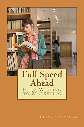 Full Speed Ahead: 3 Step Writing Series From Writing to Marketing